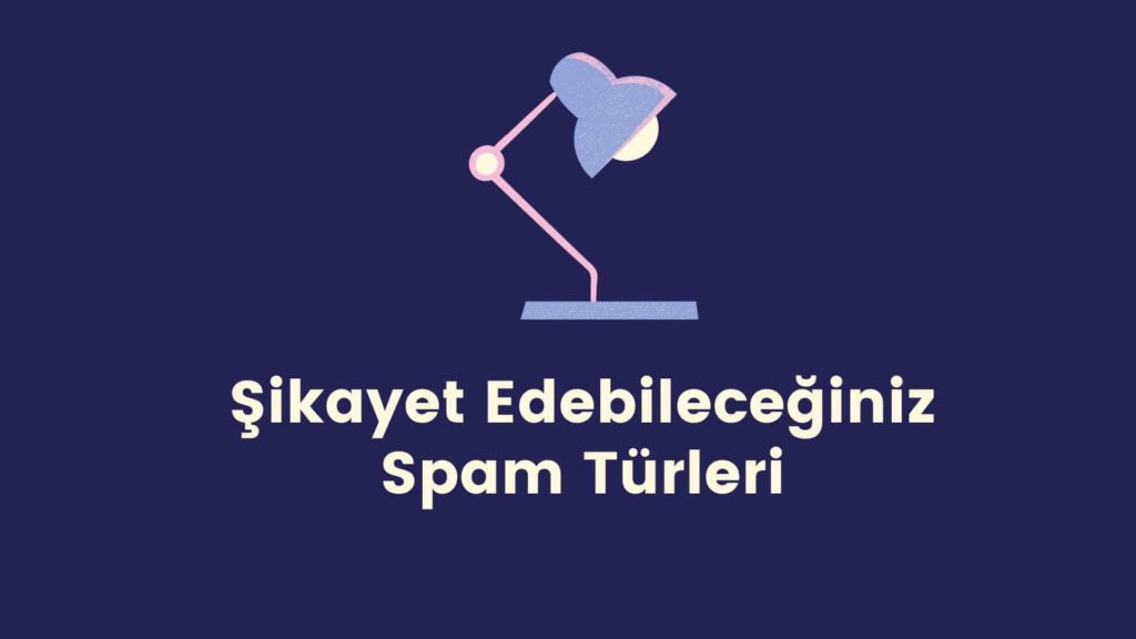 Google'a şikayet edebileceğiniz spam türleri