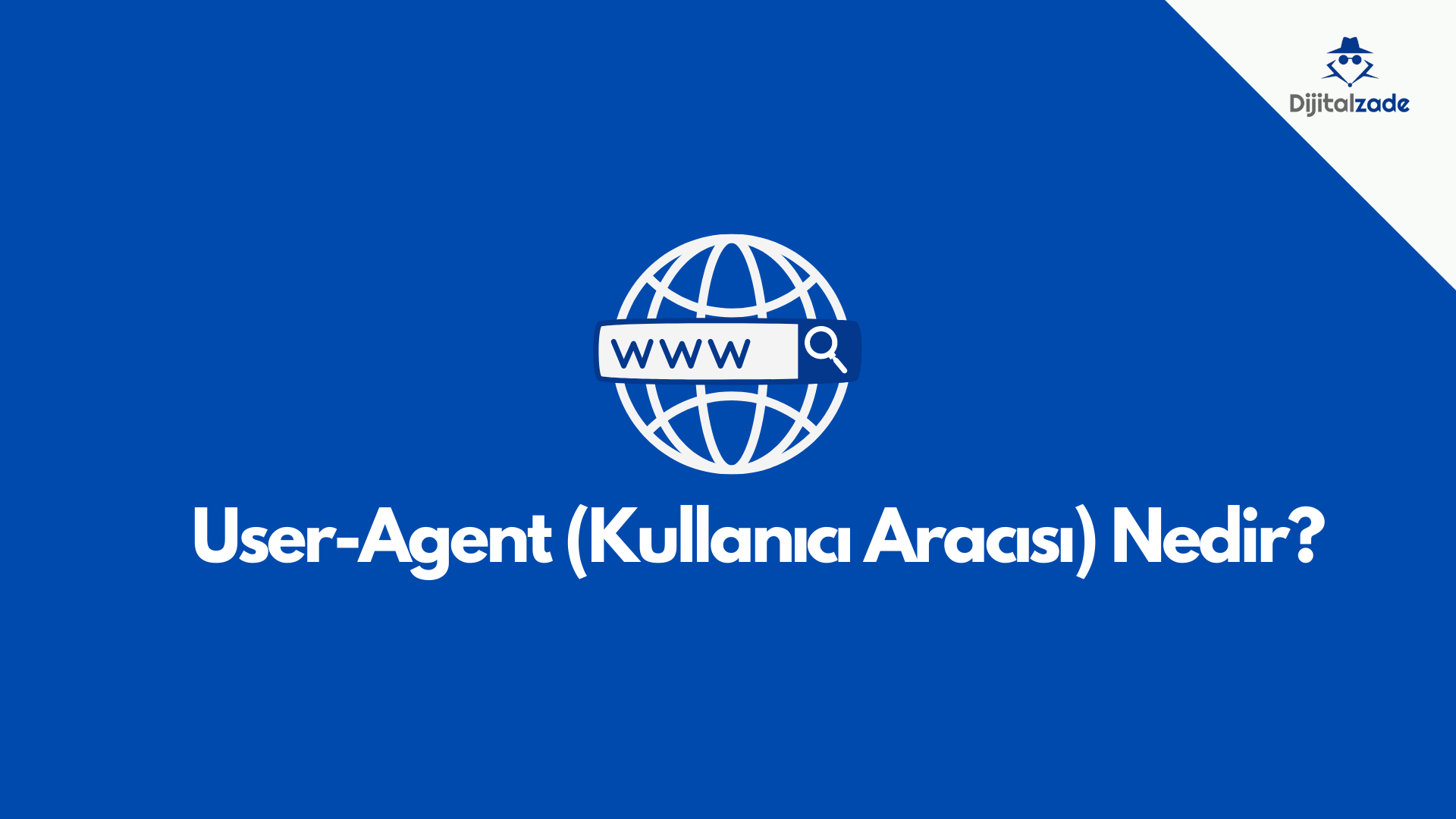 user-agent-kullan-c-arac-s-nedir-dijitalzade