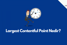 Largest contentful paint nedir? Nasıl Optimize Edilir? Tüm detaylarıyla LCP